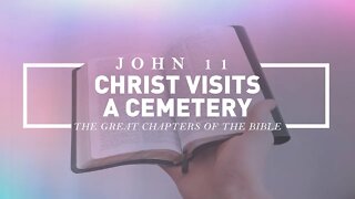 Christ Visits a Cemetery - John 11