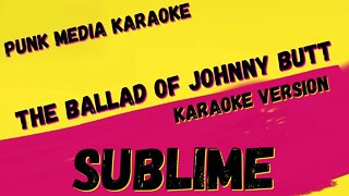 SUBLIME ✴ THE BALLAD OF JOHNNY BUTT ✴ KARAOKE INSTRUMENTAL ✴ PMK