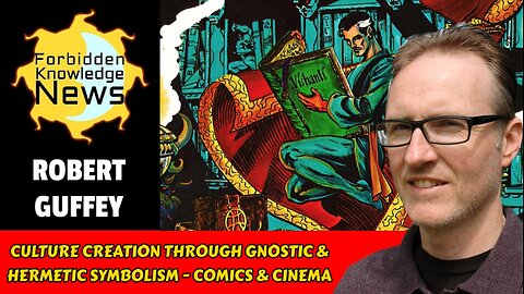 Culture Creation Through Gnostic & Hermetic Symbolism - Comics & Cinema | Robert Guffey