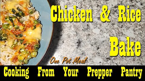 Chicken & Rice Bake from your Prepper Pantry ~ Cooking from your Preps
