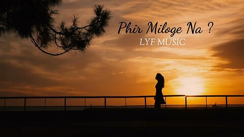 Phir Miloge Na - | Official Video | New Original Songs /@LYFMUSICS /new song hindi /#song