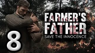 Farmer's Father Save the Innocence - Let's Play #8