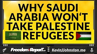 Why Saudi Arabia Will Not Take In Palestinian Muslim Refugees