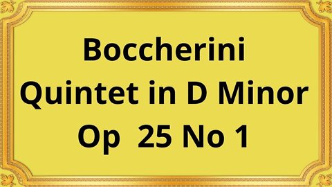 Boccherini Quintet in D Minor, Op 25 No1