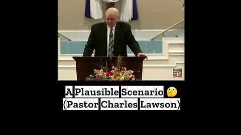 A Plausible Scenario 🤔 (Pastor Charles Lawson)