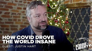 How COVID Drove the World Insane | Guest: Justin Hart | Ep 209