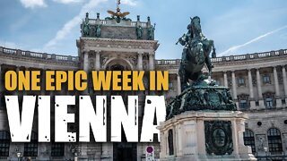 An Epic Week in Vienna, Austria (TOP 10 THINGS TO DO)