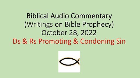 Audio Biblical Commentary - Ds & Rs Promoting & Condoning Sin