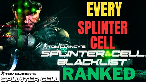 Splinter Cell: Every Game in the Series, Ranked