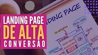 Landing Page de Alta Conversão - O Que Você Precisa Saber!