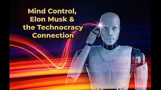 Truth Seekers Mini Report Mind Control, Elon Musk and the Technocracy Connection