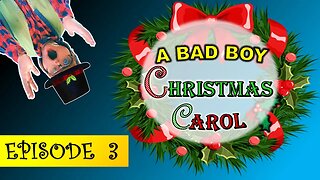 Bad Boy Christmas Carol (Episode 3)