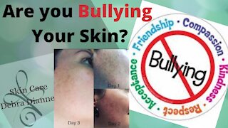 Are you bulling your skin?
