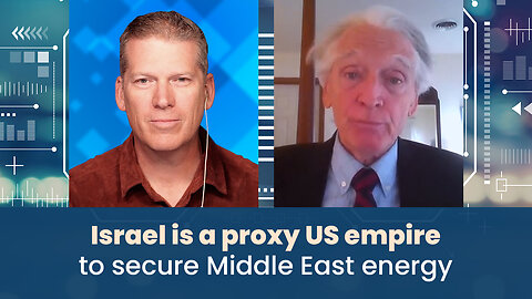 Israel is a proxy US empire to secure Middle East energy