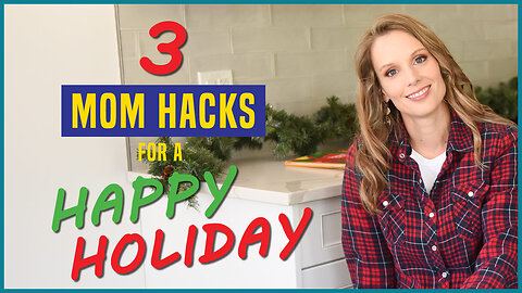 3 Mom Hacks for a Happy Holiday Season – Renewed Mama Podcast Episode 92