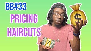 How To Price Your Haircuts | BETTER BARBERING EP. 33