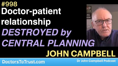 JOHN CAMPBELL b | Doctor-patient relationship DESTROYED by CENTRAL PLANNING