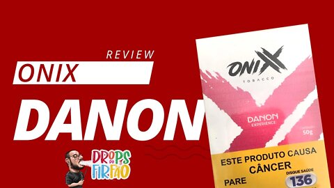 Review Onix Tobacco: Danon (MORANGO) - Drops do Firfão #33