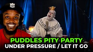 🎵 Puddles Pity Party - Under Pressure/Let it Go REACTION