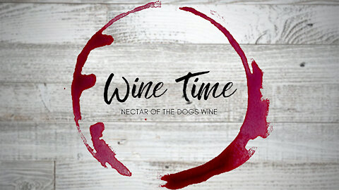 Wine Time Presented By Nectar of the Dogs Wine - 12/10/20