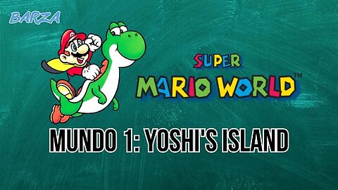 SUPER MARIO WORLD | SNES | MUNDO 1: YOSHI'S ISLAND | 1990