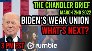 Biden Union WEAK! What's next? - Chandler Brief