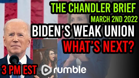 Biden Union WEAK! What's next? - Chandler Brief