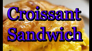 Breakfast Croissant Sandwich