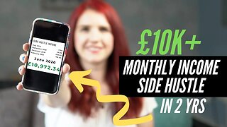 FROM £0 to £10k+ MONTHLY SIDE HUSTLE INCOME in 2 YEARS - Here's how I created a 6 FIGURE SIDE HUSTLE