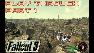 Fallout 3 Play Through - Part 1