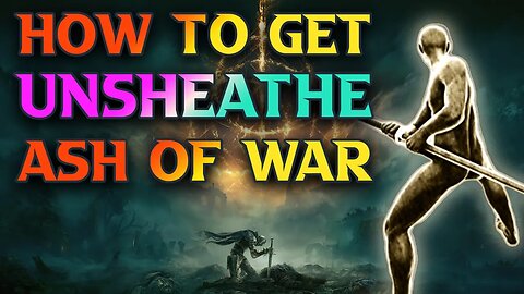 How To Get Unsheathe Ash Of War Location Elden Ring