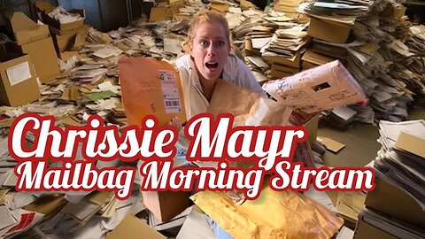 Chrissie Mayr Mail Bag Livestream! Catching Up! Comedy Dates