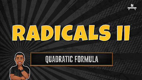 Radicals | Quadratic Formula