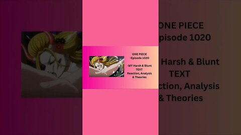 ONE PIECE - Episode 1020 - MY Harsh & Blunt TEXT reaction short