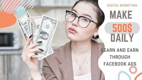 Learn and Earn through Facebook Ads - Digital Marketing - Facebook Ads Tutorial 2022 (PART 1)