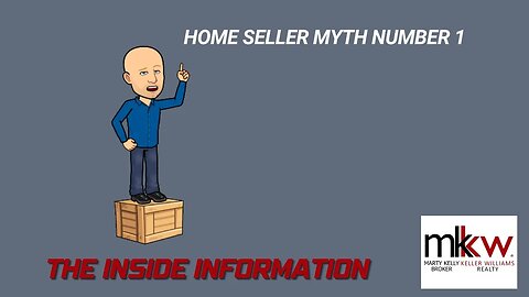 Home Seller Myth Number 1