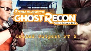 Ghost Recon Wildlands: Unidad Outpost PT 2