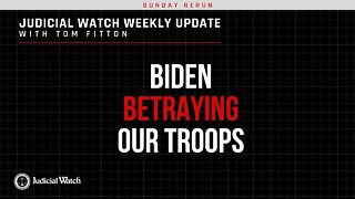 FBI Investigating Fauci? PLUS -- Biden Betraying Our Troops