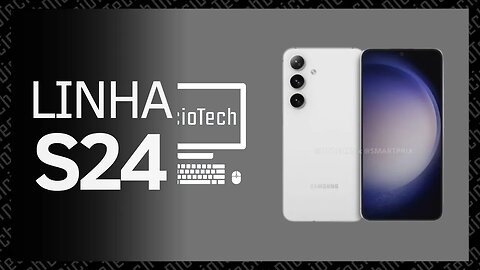 LiveTech | Linha S24 Vazou! | Vamos Conversar