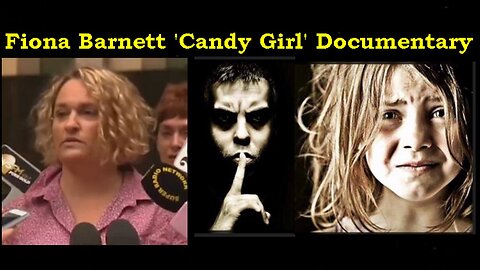 Fiona Barnett 'Candy Girl' Pedophile Ritual Abuse Survivor! Anthony Kidman Accuser! [Documentary]
