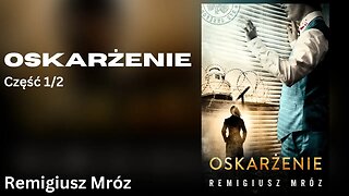 Oskarżenie Część 1/2, Cykl: Joanna Chyłka (tom 6) - Remigiusz Mróz Audiobook PL