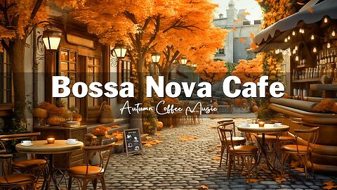 Romance Coffee Shop Ambience 🍂☕ Sweet Bossa Nova Jazz Music for Relax, Good Mood