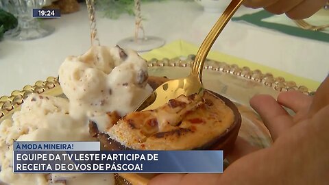 À Moda Mineira: Equipe da TV Leste Participa de Receita de Ovos de Páscoa.