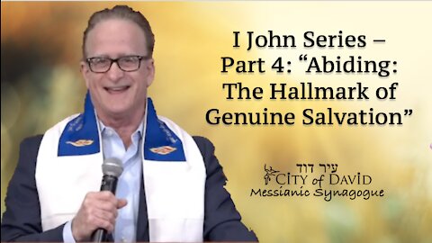 I John Series - Part 4: "Abiding: The Hallmark of Genuine Salvation"