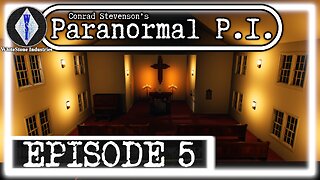 Conrad Stevenson's Paranormal P.I. | Playthrough | Episode 5