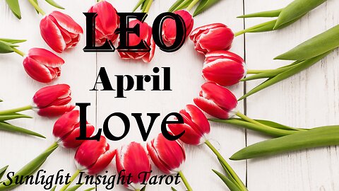 LEO - Their Love Has Been A Long Time Coming! They're Obsessed About Reaching Out To You!😘💋 April