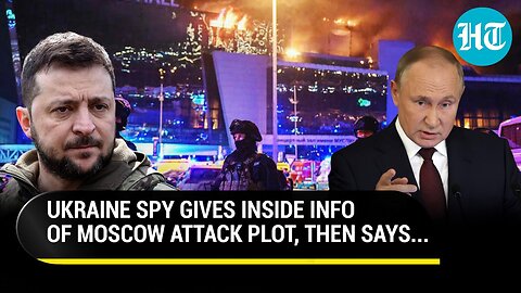 Ukraine Spy Chief Reveals All Inside Info Of Moscow Attack Plot, Then Tries To Blame Putin | Russia
