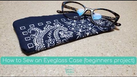 How to Sew an Eyeglass Case (with a free sewing pattern)