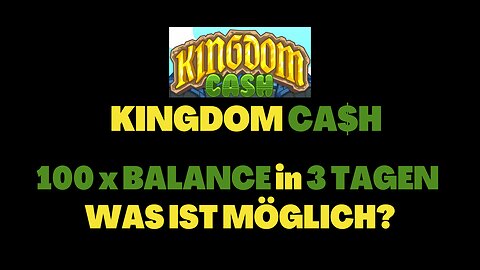 100X BALANCE IN 3 TAGEN - KINGDOM CASH | 2022 (Deutsch)