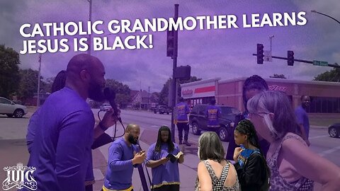 CATHOLIC GRANDMOTHER LEARNS JESUS IS BLACK!